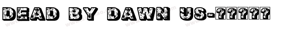 Dead By Dawn US字体转换